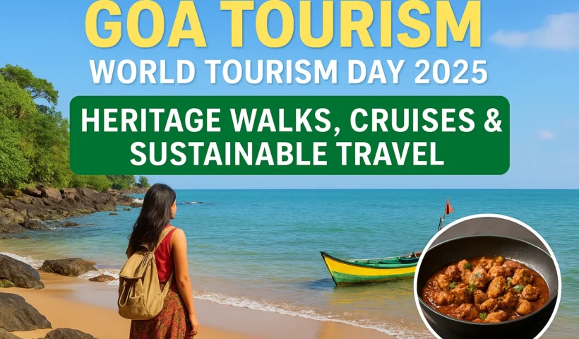 Goa Tourism World Tourism Day 2025 Heritage Walks, Cruises & Sustainable Travel